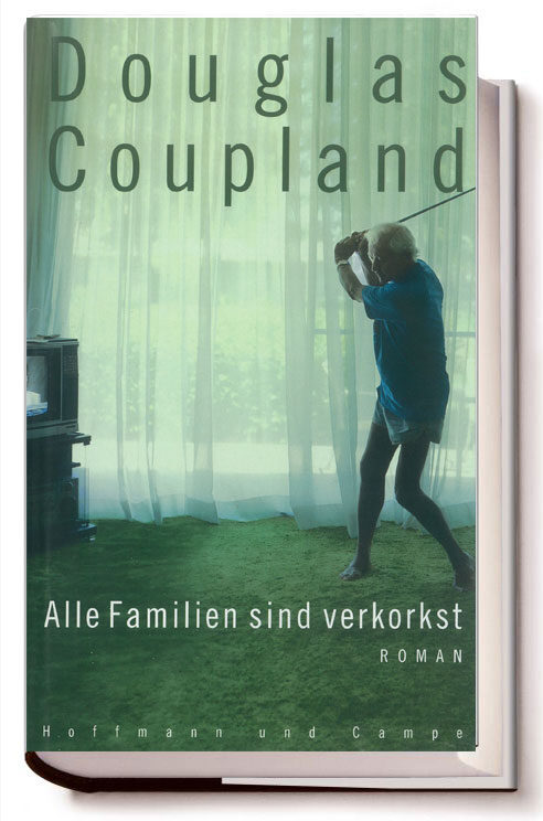 Douglas Coupland – Alle Familien sind verkorkst" (Hoffmann und Campe)